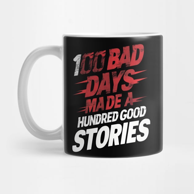 Vintage Distressed 100 bad days Made 100 good stories by thestaroflove